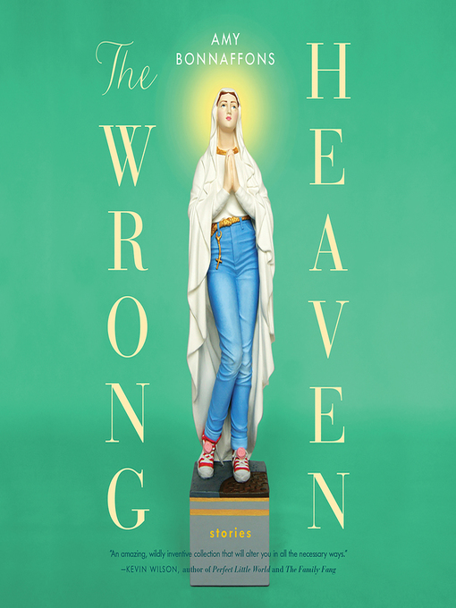 Title details for The Wrong Heaven by Amy Bonnaffons - Available